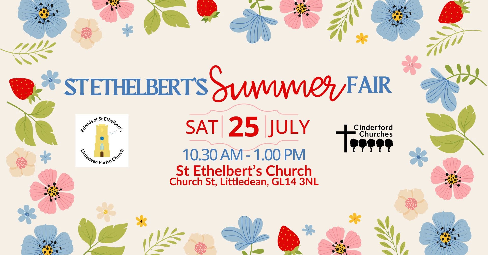 Poster with pale background with text overlaid describing the Summer Fair at St Ethelbert's on Sat 25 July as detailed above, plus cartoon images of flowers and strawberries around the border and the Cinderford Churches and Friends of St Ethelbert's Littledean Parish Church logos