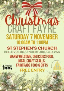 Pale green background with some drawn images of Christmas foliage and decorations, plus writing overlaid with details of the Christmas Craft Fayre, Saturday 7 November, 10 am - 1 pm at St Stephen's Church plus the Cinderford Churches and Craft Fayres at St Stephen's logos